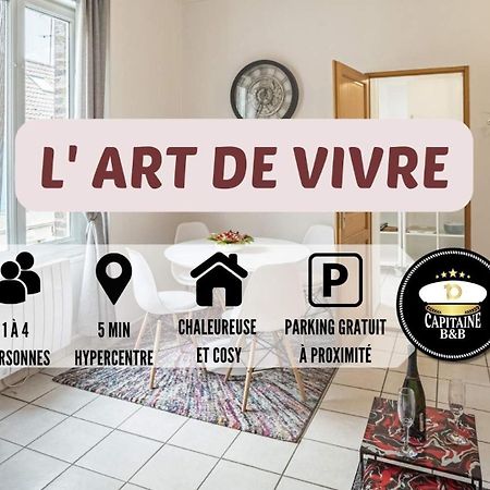 L' Art De Vivre - 3 Min Hypercentre - 4 Personnes Apartamento Troyes Exterior foto